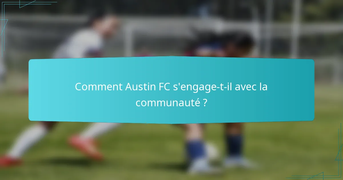 Comment Austin FC s'engage-t-il avec la communauté ?