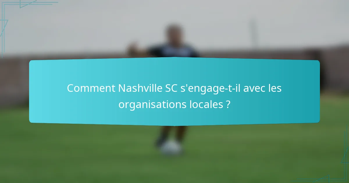 Comment Nashville SC s'engage-t-il avec les organisations locales ?
