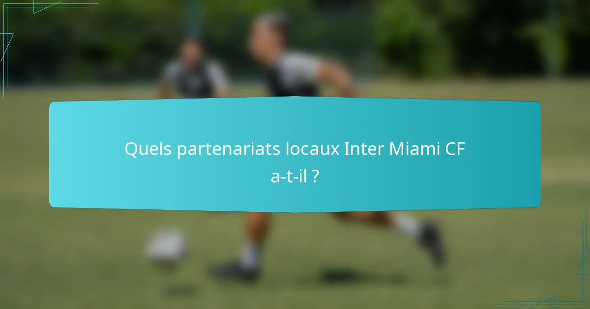 Quels partenariats locaux Inter Miami CF a-t-il ?
